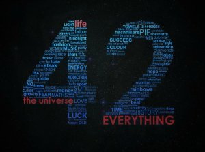The Answer to the Ultimate Question of Life, the Universe, and Everything.