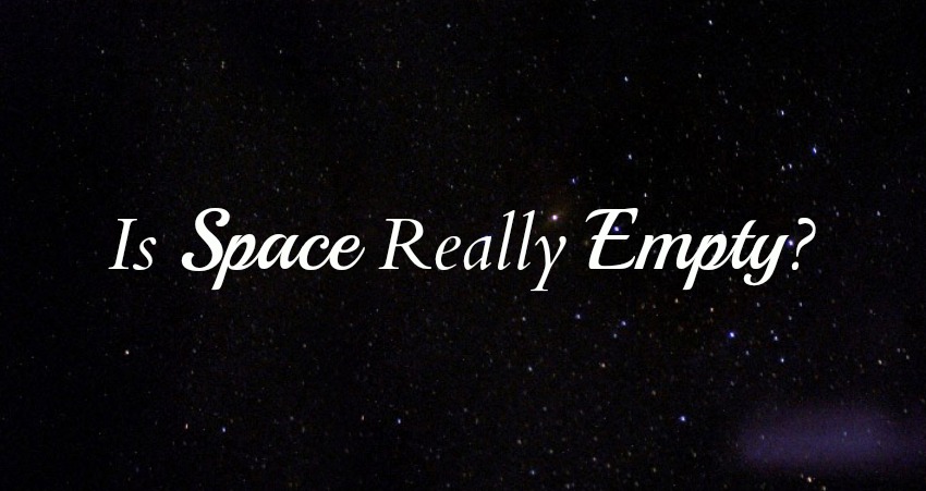 Is Space Really Empty