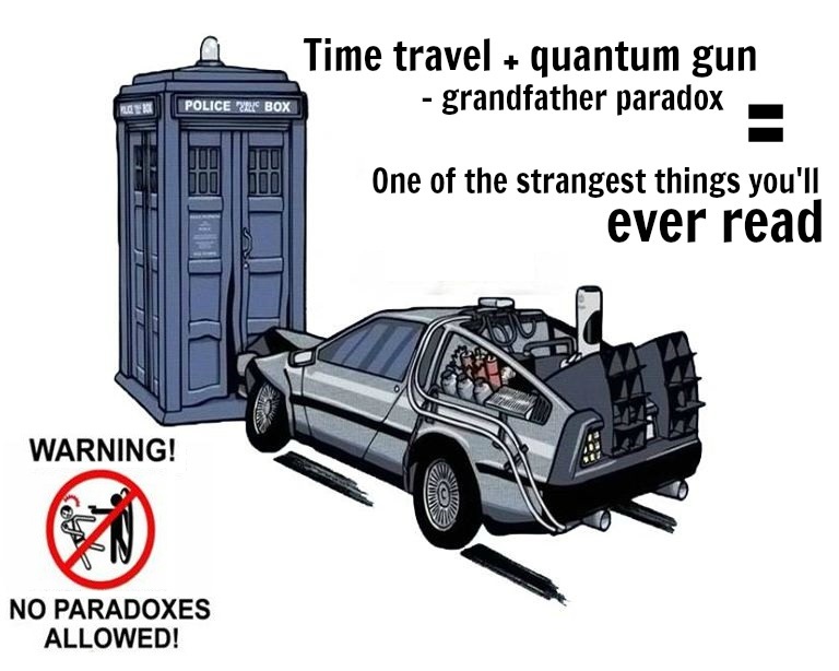 The Quantum Gun & Other Time Traveling Goodness