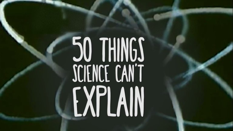 2 Minute Video Showing 50 Things Science Still Can’t Explain