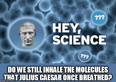 Estimations: Your Breath and Julius Caesar’s