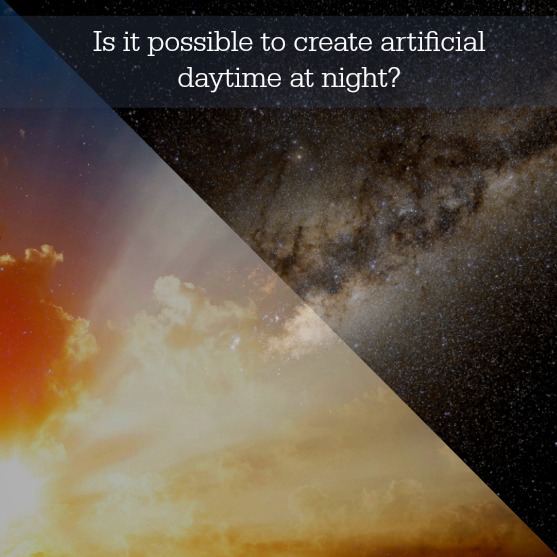 Can We Create Artificial Daylight at Night?
