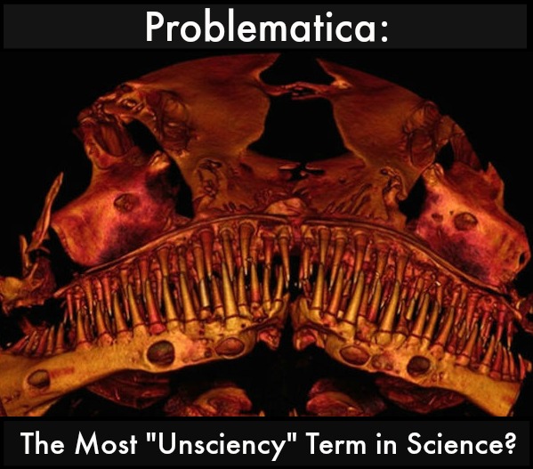 Problematica: The Abominable Species