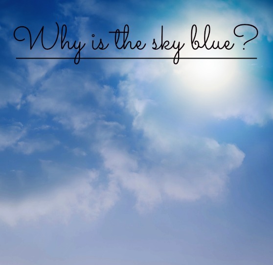 The Colors Coating the Treetops: Why the Sky is Blue