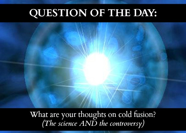 Cold Fusion: The Controversy (Plus the Pros & Cons)