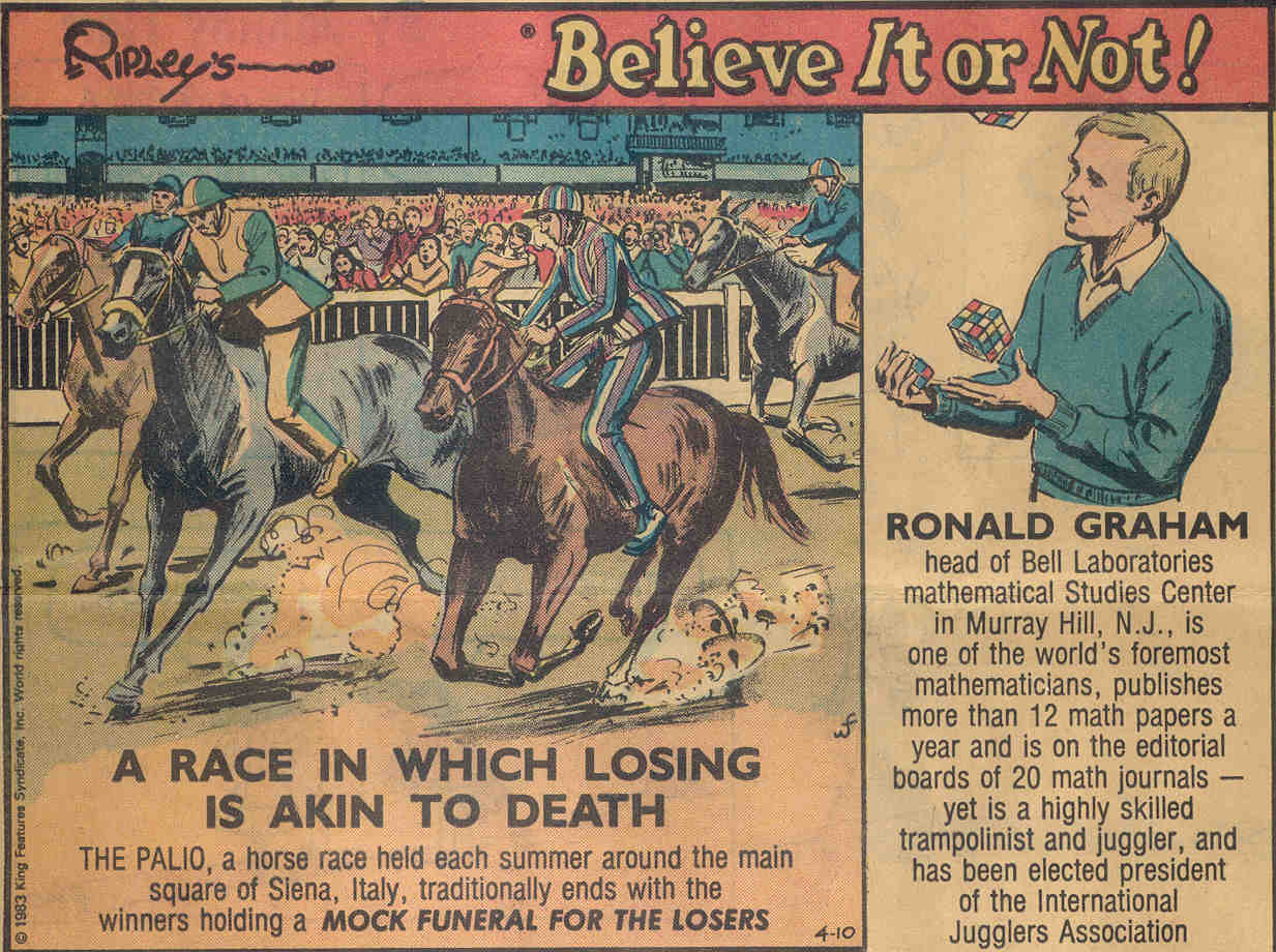 Ronald Graham, the famous mathematician who firestarted this race, as featured in Ripley's Believe It or Not.