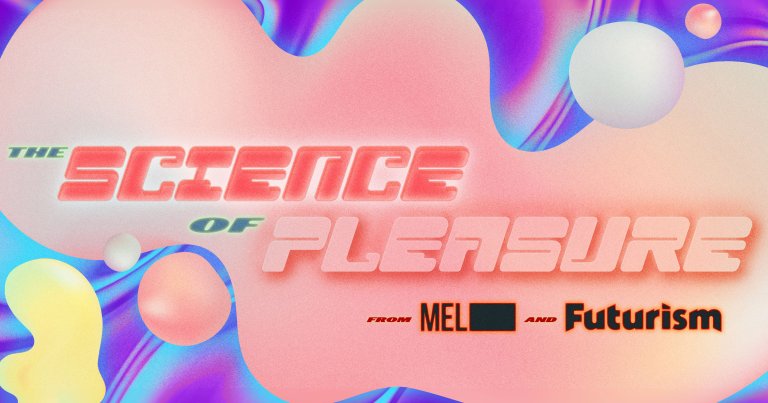 This Is the Science of Pleasure